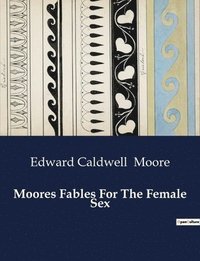 bokomslag Moores Fables For The Female Sex