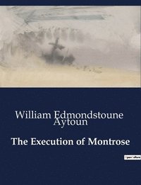 bokomslag The Execution of Montrose
