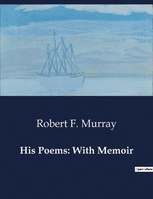Robert F Murray, Robert F. Murray - His Poems, Häftad
