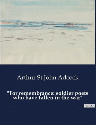 Arthur St John Adcock - "For remembrance, Häftad