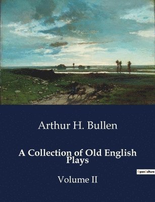 A Collection of Old English Plays 1