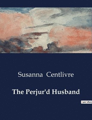 Perjur'd Husband