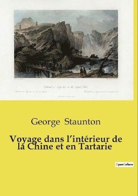 George Staunton - Voyage dans l'intérieur de la Chine et en Tartarie, Häftad