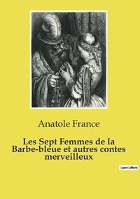 bokomslag Les Sept Femmes de la Barbe-bleue et autres contes merveilleux