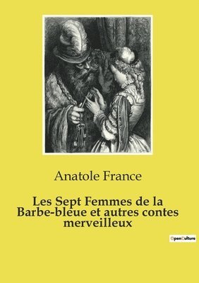 Les Sept Femmes de la Barbe-bleue et autres contes merveilleux