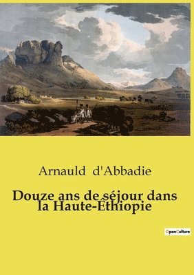 Douze ans de sjour dans la Haute-thiopie 1