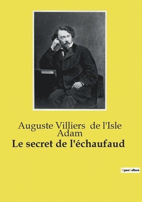 Auguste Villiers de l'Isle Adam - secret de l'échaufaud, Häftad