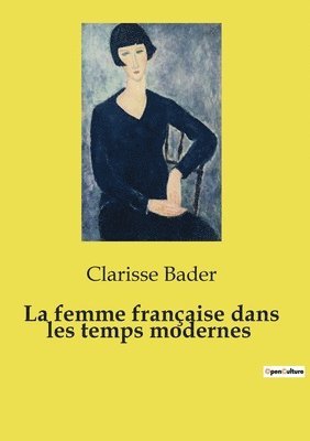 La femme franaise dans les temps modernes 1