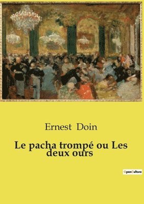 Ernest Doin - pacha trompé ou Les deux ours, Häftad