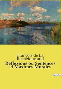 bokomslag Rflexions ou Sentences et Maximes Morales