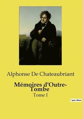 Alphonse De Chateaubriant - Mémoires d'Outre- Tombe, Häftad