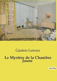 bokomslag Le Mystre de la Chambre Jaune