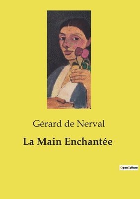Gérard de Nerval, Gérard De Nerval - La Main Enchantée, Häftad