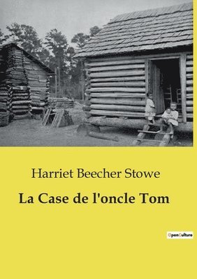 bokomslag La Case de l'oncle Tom