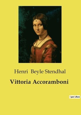 Henri Beyle Stendhal - Vittoria Accoramboni, Häftad