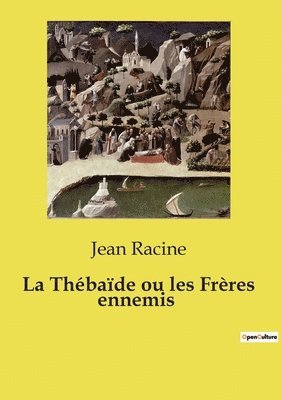 La Thbade ou les Frres ennemis 1