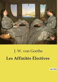 bokomslag Les Affinits lectives