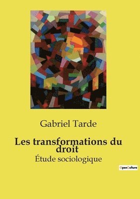 Gabriel Tarde - Les transformations du droit, Häftad