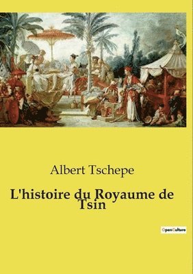 bokomslag L'histoire du Royaume de Tsin