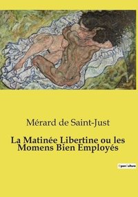 bokomslag La Matine Libertine ou les Momens Bien Employs