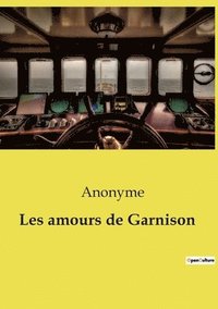 bokomslag Les amours de Garnison