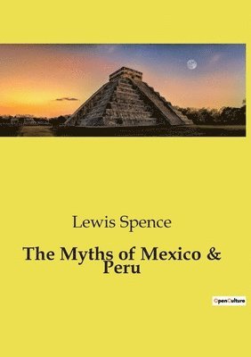 Myths of Mexico & Peru