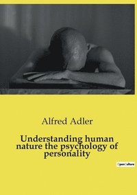 bokomslag Understanding human nature the psychology of personality