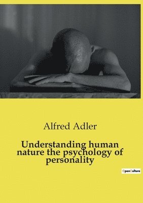Understanding human nature the psychology of personality 1