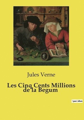Les Cinq Cents Millions de la Begum