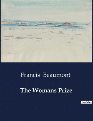 Francis Beaumont - Womans Prize, Häftad. Tillgänglighet: Lägg i varukorg