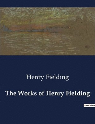 bokomslag The Works of Henry Fielding