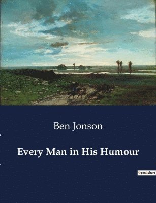 Ben Jonson - Every Man in His Humour, Häftad