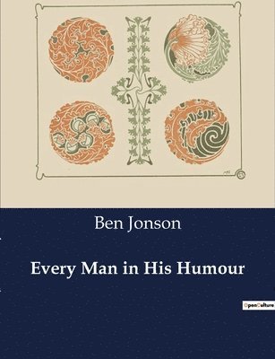 Ben Jonson - Every Man in His Humour, Häftad