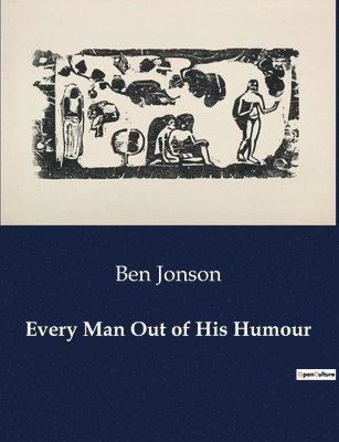 Every Man Out of His Humour
