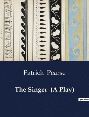Patrick Pearse - Singer (A Play), Häftad