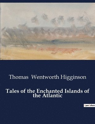 bokomslag Tales of the Enchanted Islands of the Atlantic