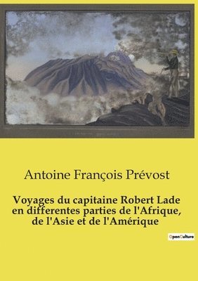 bokomslag Voyages du capitaine Robert Lade en differentes parties de l'Afrique, de l'Asie et de l'Amrique