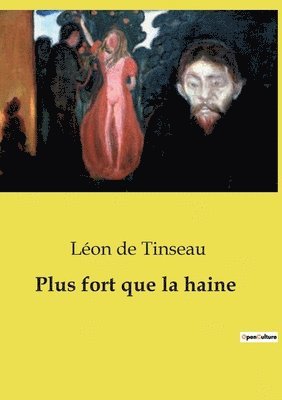 Léon de Tinseau - Plus fort que la haine, Häftad
