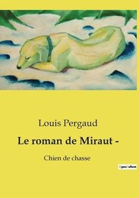 bokomslag Le roman de Miraut -