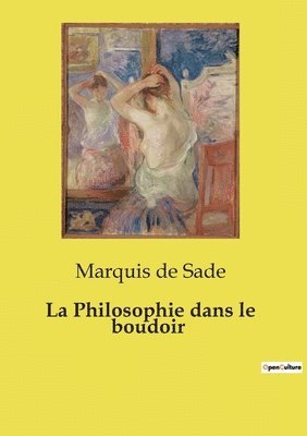 bokomslag La Philosophie dans le boudoir