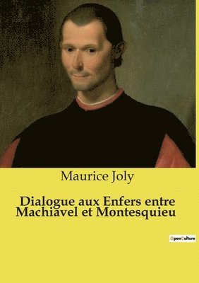 bokomslag Dialogue aux Enfers entre Machiavel et Montesquieu