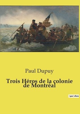 Paul Dupuy - Trois Héros de la colonie de Montréal, Häftad