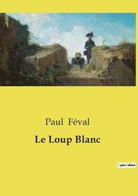 bokomslag Le Loup Blanc