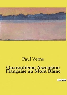 Quarantième Ascension Française au Mont Blanc