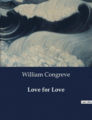 William Congreve - Love for Love, Häftad