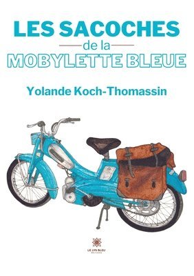 bokomslag Les sacoches de la mobylette bleue