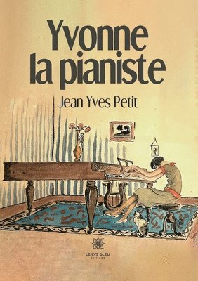 Jean Yves Petit - Yvonne la pianiste, Häftad