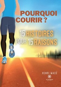 bokomslag Pourquoi courir ? 15 histoires pour 15 raisons