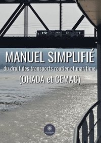 bokomslag Manuel simplifi du droit des transports routier et maritime(OHADA et CEMAC)