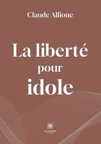 bokomslag liberté pour idole
